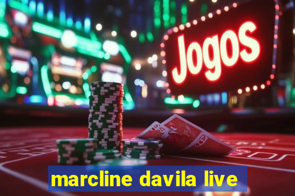 marcline davila live